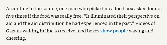 If I were the UN and I saw this, that a Gazan man was so taken aback by free aid he asked again and again to make sure it was real, I would be disgusted.

How did the UN watch their own organization become so corrupt, and ignore Hamas stealing and reselling it for so long, that