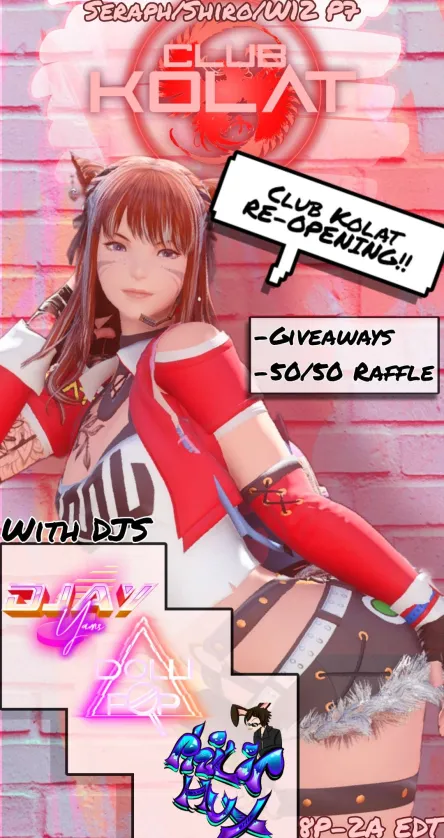 CLUB KOLAT RETURNS

Guess who's back (back back)
Back again (gain gain)
Club Kolat's back (back back)
PARTY TILL WE DIE (die? die?)

GIVEAWAYS
50/50 RAFFLE (1 million gil pot min, 50k/tix!)
Live music from <a href="/djayYAMS/">djayYAMS</a> <a href="/_Dollipop/">Dollipop</a> Philip Huxtabunn
8p-2a ET
Dyn | Seraph | Shiro W12 P7