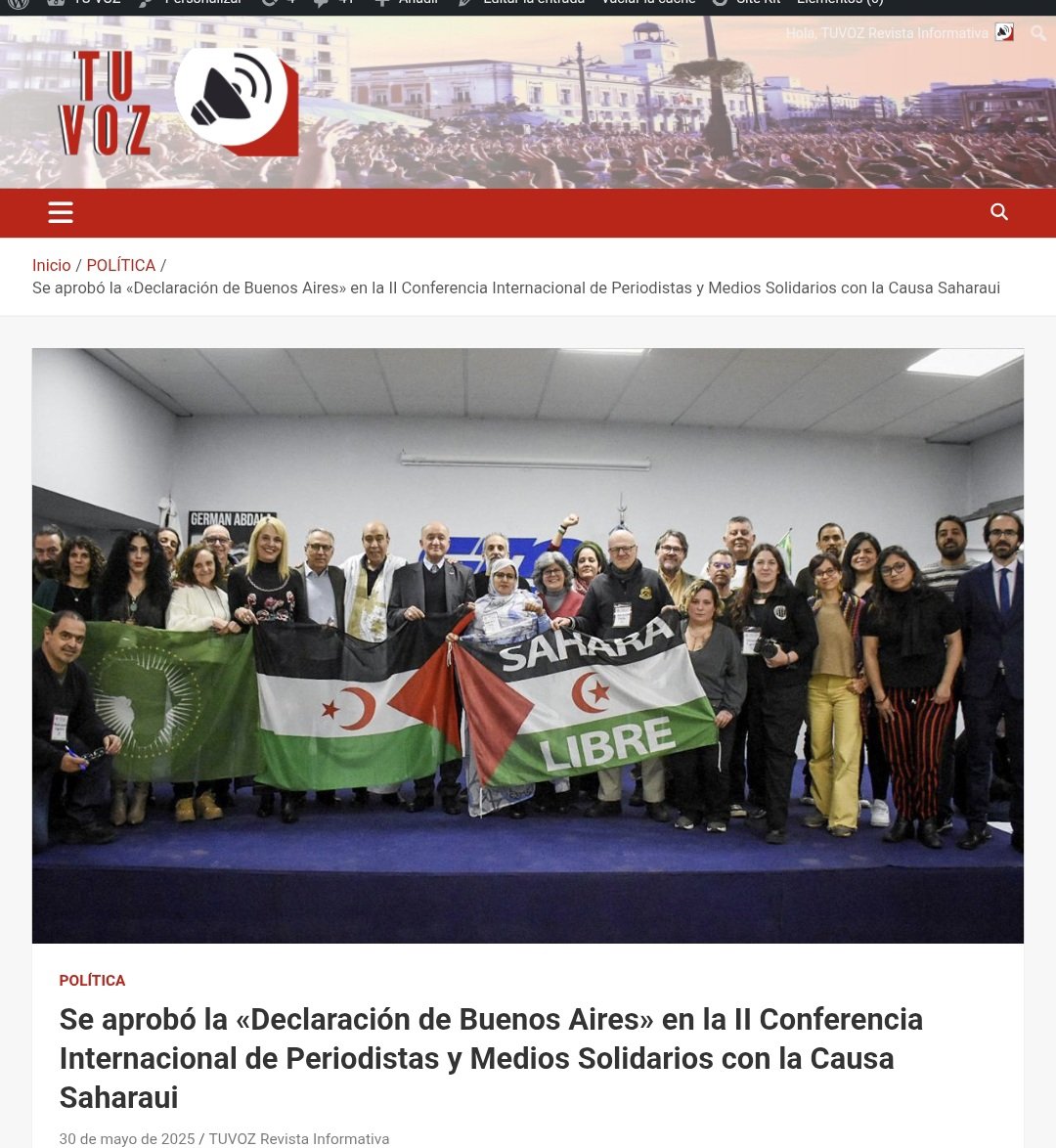 "Se aprobó la «Declaración de Buenos Aires» en la II Conferencia Internacional de Periodistas y Medios Solidarios con la Causa Saharaui"
 Es urgente que los medios solidarios adopten un lenguaje ajustado al derecho internacional, que reconozca que se trata de un conflicto armado,