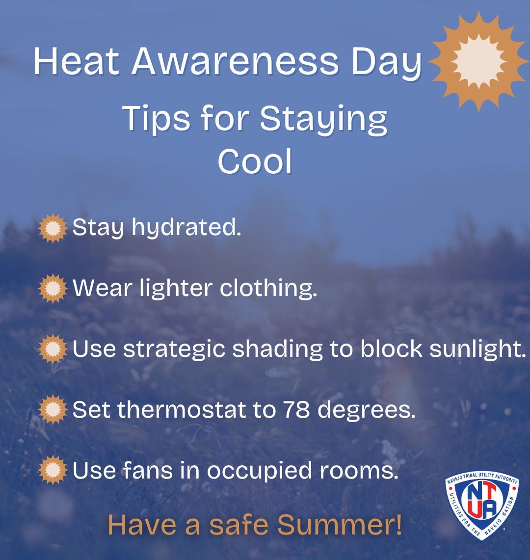 NTUAUtilities's tweet image. Today is National Heat Awareness Day! As temps rise heading into summer, here are a few reminders to help you stay cool and comfortable in your home. #NavajoUtilities
