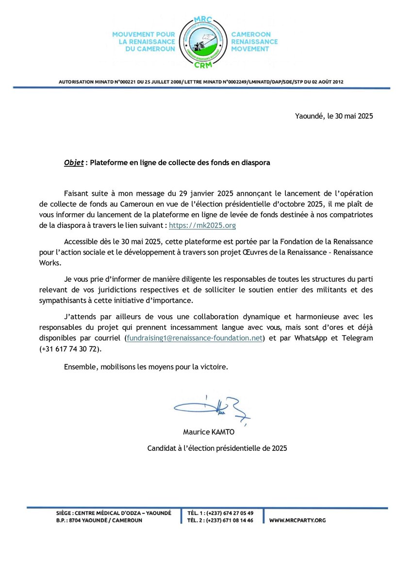 KamtoOfficiel's tweet photo. Faisant suite à mon message du 29 janvier 2025 annonçant le lancement de l’opération de collecte de fonds au Cameroun en vue de l’élection présidentielle d’octobre 2025, il me plaît de vous informer du lancement de la plateforme en ligne de levée de fonds destinée à nos compatriotes de la diaspora à travers le lien suivant : https://t.co/qykxnYsv2v 

Accessible depuis le 30 mai 2025, cette plateforme est portée par la Fondation de la Renaissance pour l’action sociale et le développement à travers son projet Œuvres de la Renaissance – Renaissance Works.

J’invite notre incomparable diaspora à prendre la place qui est la sienne en participant substantiellement à cette levée de fond. Mon appel s’adresse, sans exclusive, à tous les Camerounais de la diaspora soucieux d’une alternance politique véritable au Cameroun, dans la paix et par les urnes.

Je compte sur votre compréhension des enjeux, l'ardeur militante des uns et l'engagement citoyen des autres pour une contribution record, à la mesure des enjeux. Si l'élection présidentielle au Cameroun a lieu tous les sept ans, celle de 2025 déterminera le destin de notre pays pour les décennies à venir. Son enjeu n’est rien moins que celui de la bataille pour le réveil de l’âme du Peuple Camerounais. C'est donc à un effort exceptionnel, dicté par le caractère historique du moment, que nous sommes conviés. Comme vous le savez, je compte uniquement sur le Peuple camerounais, dont vous êtes une des composantes majeures.

À aucun moment de notre combat la diaspora n’a manqué à l’appel. Vous avez toujours su garder la flamme allumée, même aux heures les plus sombres.

Je ne vous trahirai jamais.