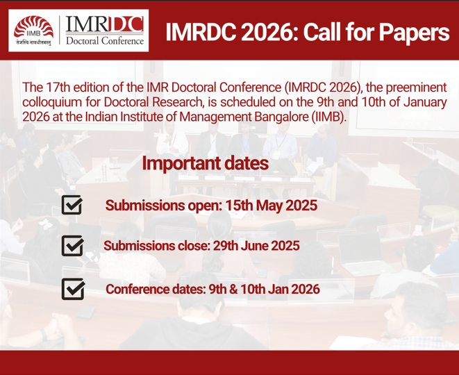IMR_IIMB's tweet photo. 📌 𝐑𝐞-𝐩𝐥𝐮𝐠𝐠𝐢𝐧𝐠: 𝐈𝐌𝐑𝐃𝐂𝟐𝟎𝟐𝟔 - 𝐂𝐚𝐥𝐥 𝐟𝐨𝐫 𝐏𝐚𝐩𝐞𝐫𝐬   𝐂𝐥𝐢𝐜𝐤 𝐡𝐞𝐫𝐞 𝐭𝐨 𝐬𝐮𝐛𝐦𝐢𝐭: https://t.co/CfGEgmYTIc  𝐒𝐮𝐛𝐦𝐢𝐬𝐬𝐢𝐨𝐧 𝐠𝐮𝐢𝐝𝐞𝐥𝐢𝐧𝐞𝐬: https://t.co/V4nsLXscUS
@IIM_Bangalore
@IMRDC_Official
#doctoralconfererence #IMR #IMRDC2026 https://t.co/HODv335ZY1