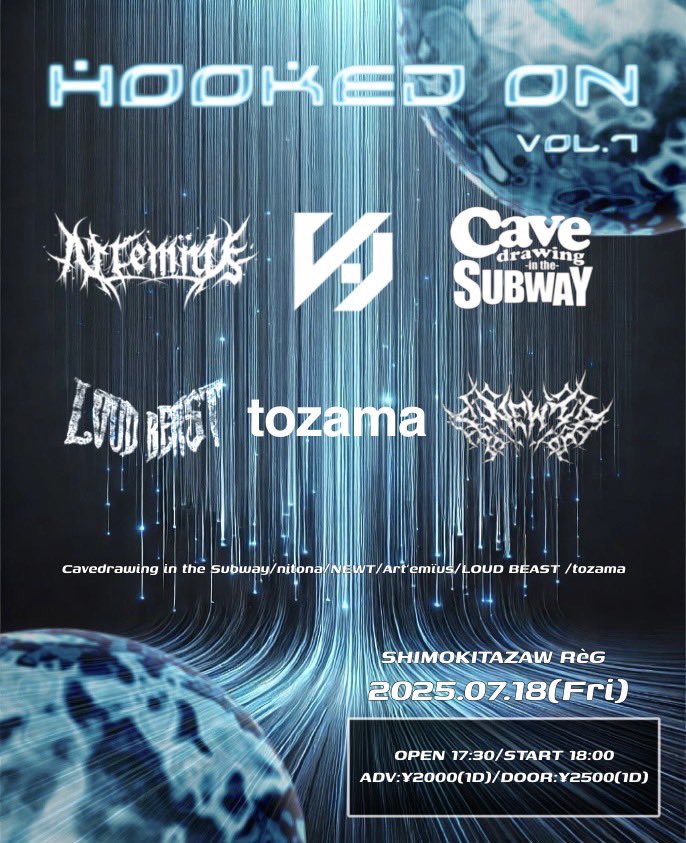 【🔥LIVE INFO🔥】
2025/7/18(金) 下北沢ReG

HOOKED ON Vol.7

OPEN 17:30 / START 18:00
ADV ¥2,000 / DOOR ¥2,500 (+1D)

with)
nitona
Cavedrawing in the Subway
LOUD BEAST
tozama
NEWT

取り置きは下記URL or DM にて
forms.gle/gqXwBYu9n1X1JL…