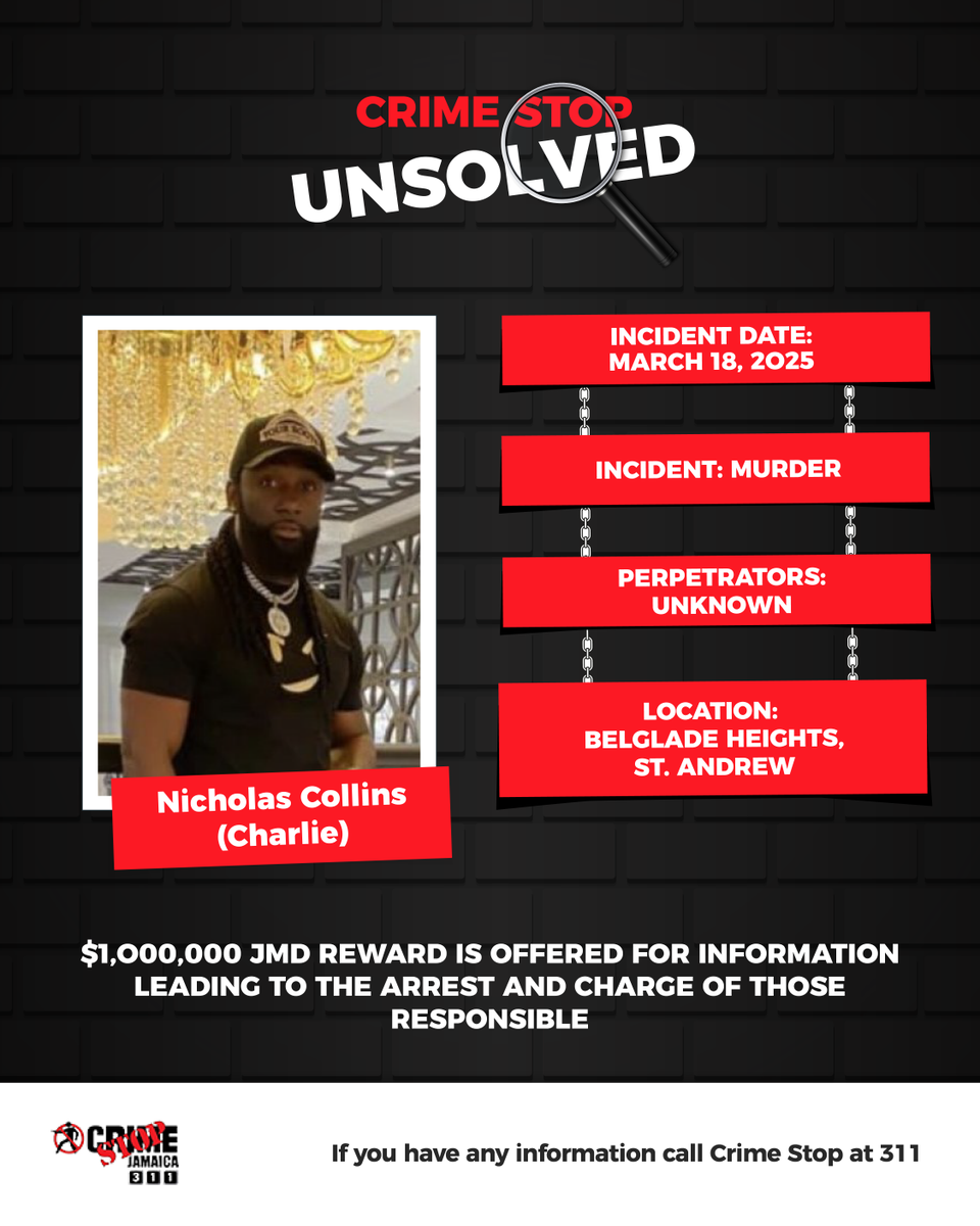 🚨Unsolved Murder: Nicholas “Charlie” Collins
Killed on March 18, 2025, in Belglade Heights, St. Andrew.

💰 J$1M reward for info leading to the arrest &amp; charge of those responsible.

📞 Call #CrimeStop at 311. Report anonymously.
#JusticeForCharlie #Unsolved #CrimeStopJA #Reward