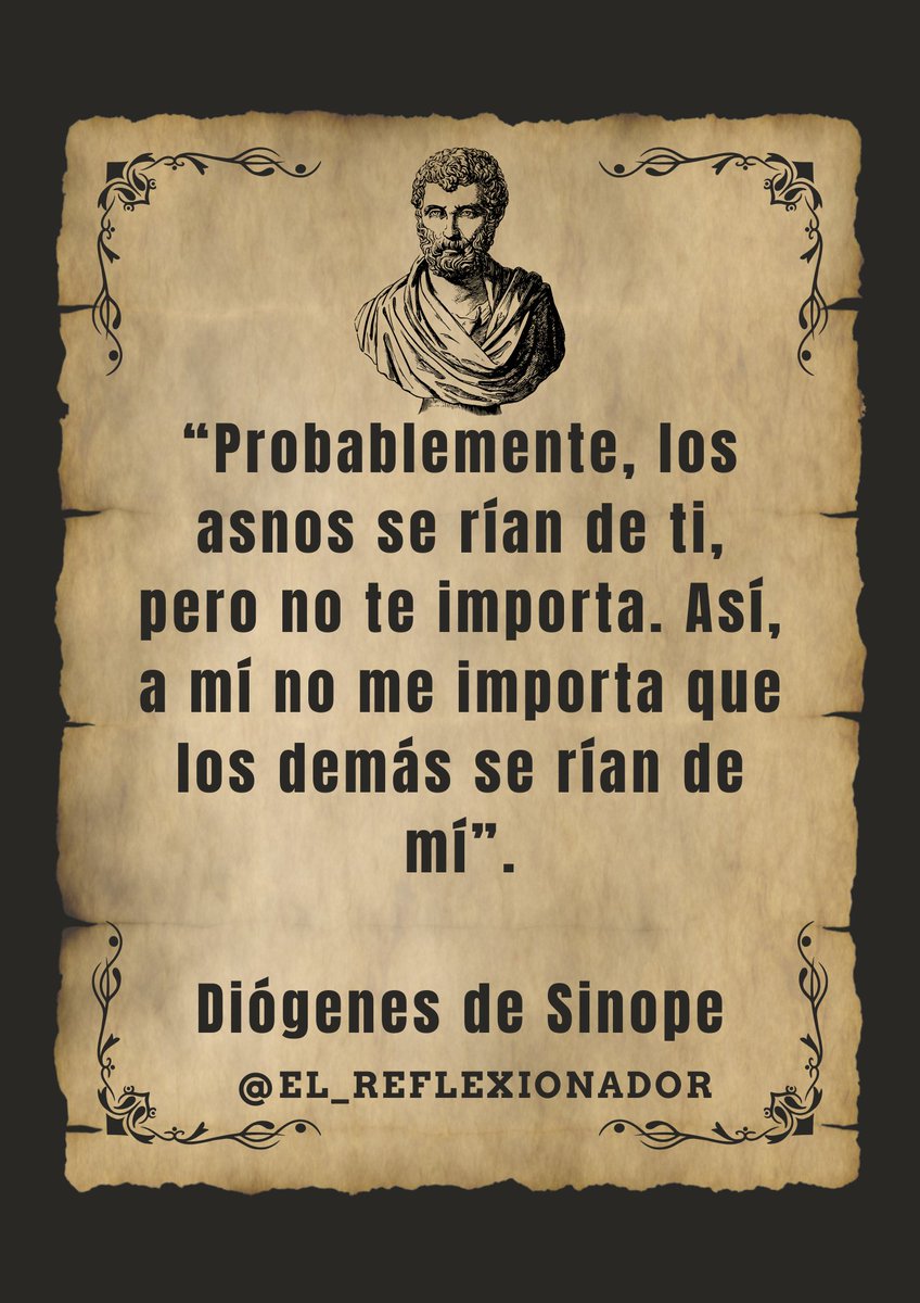 reflexionador27's tweet photo. “Probablemente, los asnos se rían de ti, pero no te importa. Así, a mí no me importa que los demás se rían de mí”.
Diógenes de Sinope
#diogenesdesinope
#diogenes #sinope
#elreflexionador
#carlosmariourrutia
#frases #reflexiones https://t.co/wxgnQVTxuI