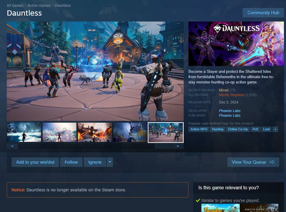 Dauntless has officially closed down. 

I very much enjoyed my time working with the devs of Phoenix Labs before the game changed and then the company itself changed. It was a good run.