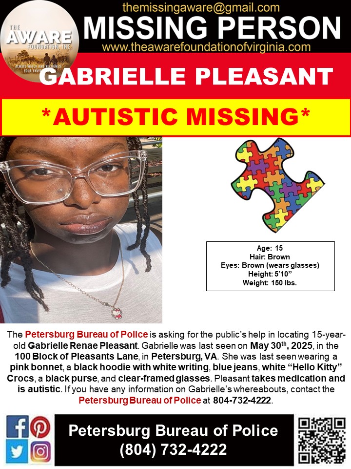 ***MISSING AUTISTIC JUVENILE*** PETERSBURG, VA
The Petersburg Bureau of Police is asking for the public’s help in locating 15-year-old Gabrielle Renae Pleasant. Gabrielle was last seen on May 30th, 2025, in the 100 Block of Pleasants Lane, in Petersburg, VA. She was last seen