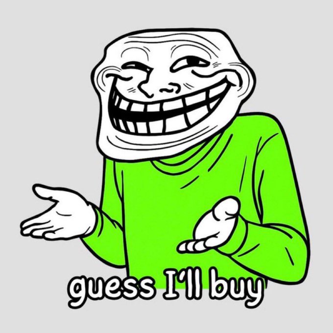 穿绿衬衫的Troll meme角色，带有'guess I’ll buy'文字