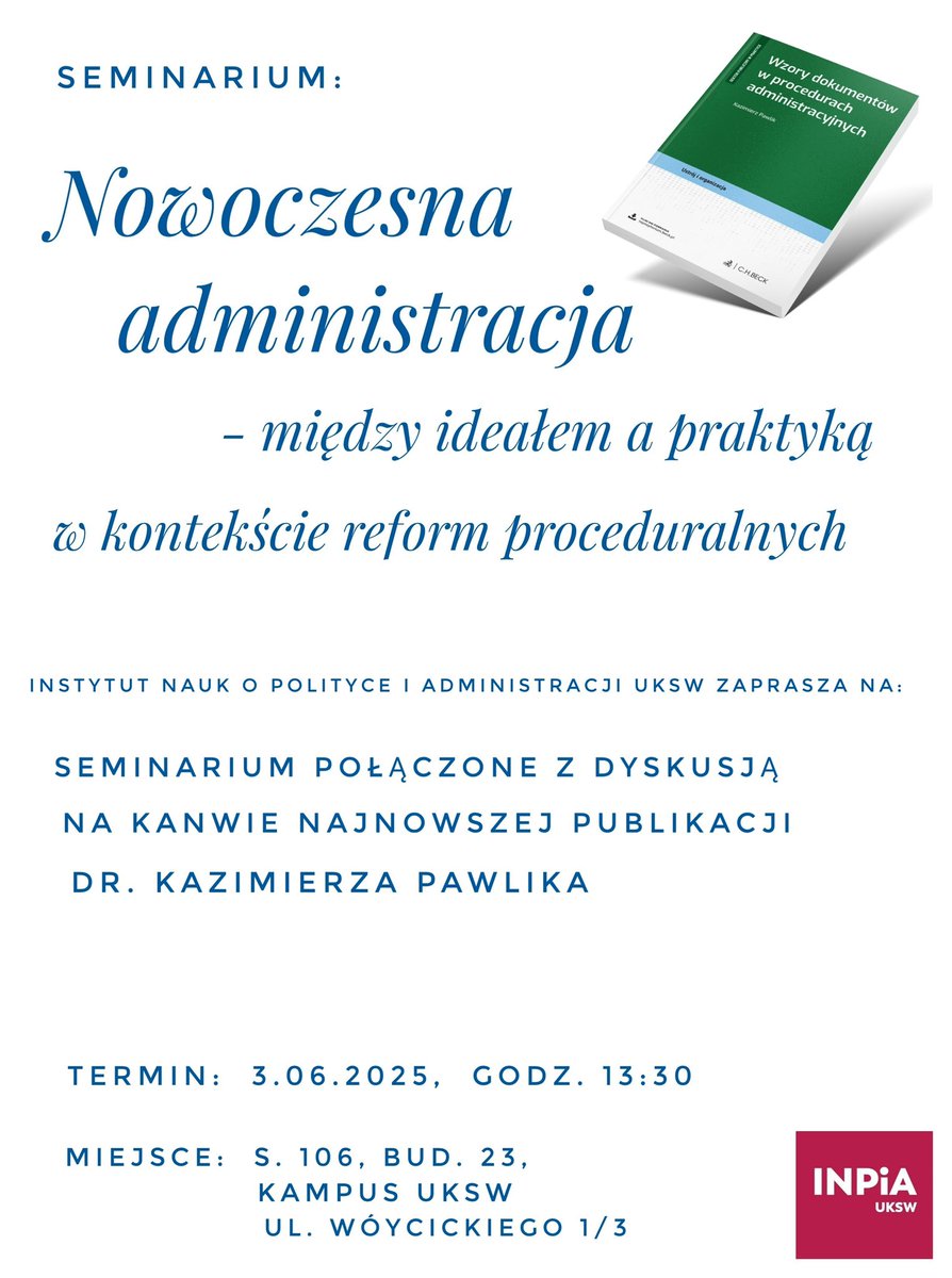 Zapraszamy na organizowane przez Katedrę Polityk Publicznych INPiA seminarium nt. Nowoczesna administracja - między ideałem a praktyką w kontekście reform proceduralnych