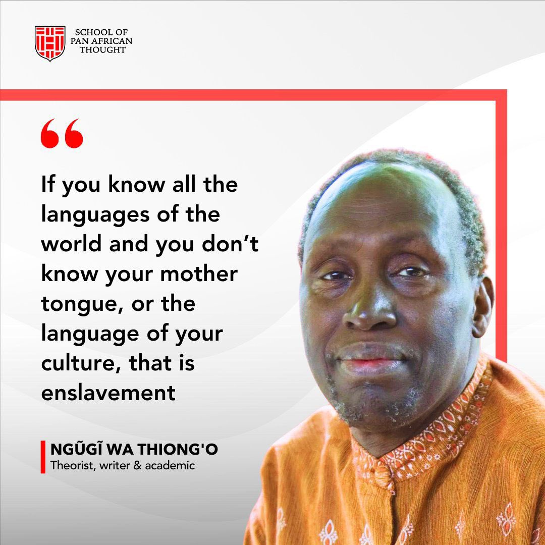 “If you know all the languages of the world but don’t know your mother tongue, that is enslavement.” ~ Ngũgĩ wa Thiong’o #RIPNgũgĩ✊🏿