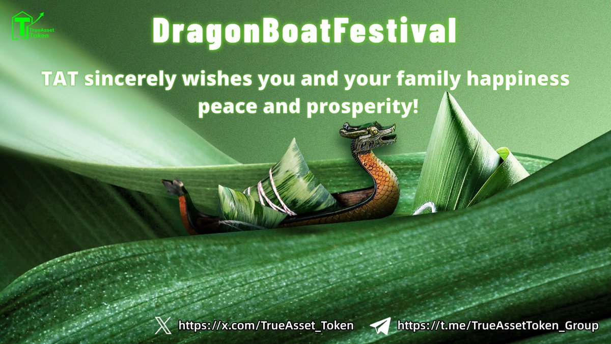 TrueAsset_Token's tweet photo. Happy Dragon Boat Festival to our Chinese community! 
Today is a day filled with the aroma of zongzi and warm blessings. TAT sincerely wishes you and your family happiness, peace, and prosperity! 
 working together to build a brighter future!
 #TAT #FestivalGreetings https://t.co/OWm7lxm3wi