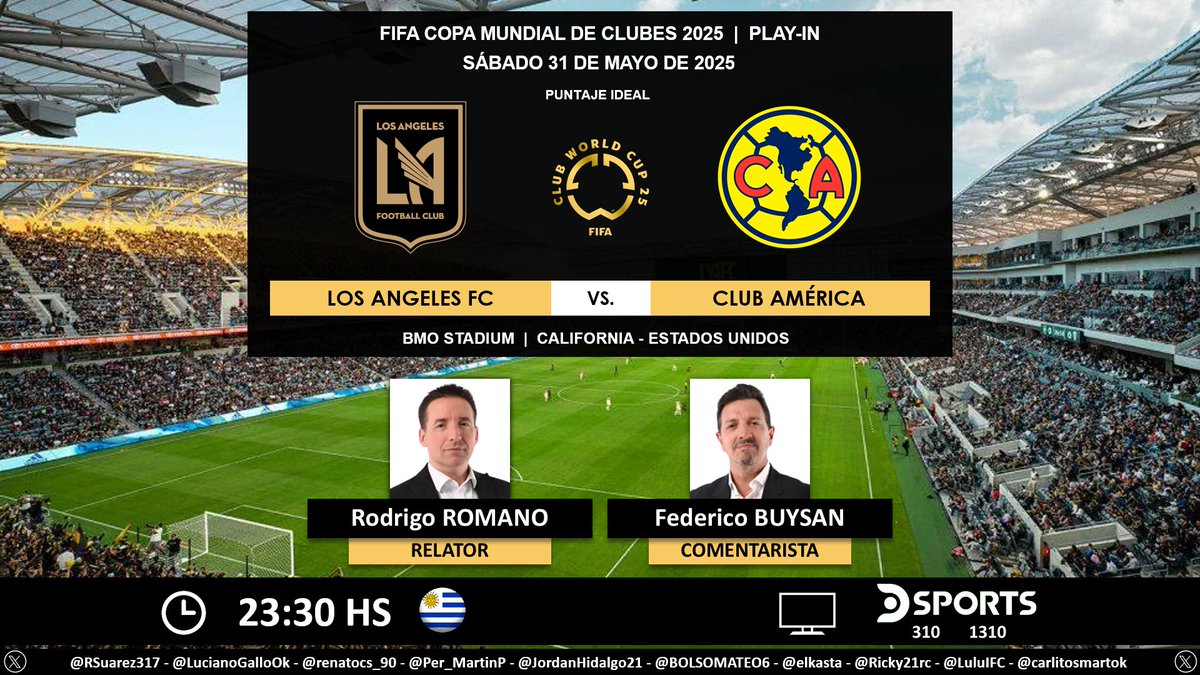 ⚽ #MundialDeClubes (Play-In) | 🇺🇸 #LAFC vs. #América 🇲🇽
🎙 Relator: <a href="/RodrigoRomano76/">Rodrigo Romano</a> 
🎙 Comentarista: <a href="/Buysan/">BUYSAN</a> 
📺 <a href="/DSports/">DSPORTS</a> (310-1310) Uruguay 🇺🇾
💻📱 <a href="/DGO_Latam/">DGO</a> 🇺🇾
🤳 #MundialDeClubesEnDSPORTS - #FIFACWC - #TakeItToTheWorld
Dale RT 🔃