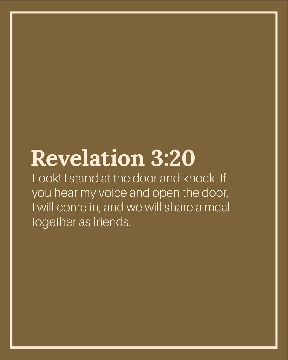// verse of the day //⁠ ⁠ ⁠ ⁠ 

Revelation 3:20 NLT
Look! I stand at the door and knock. If you hear my voice and open the door, I will come in, and we will share a meal together as friends.

#VerseOfTheDay⁠