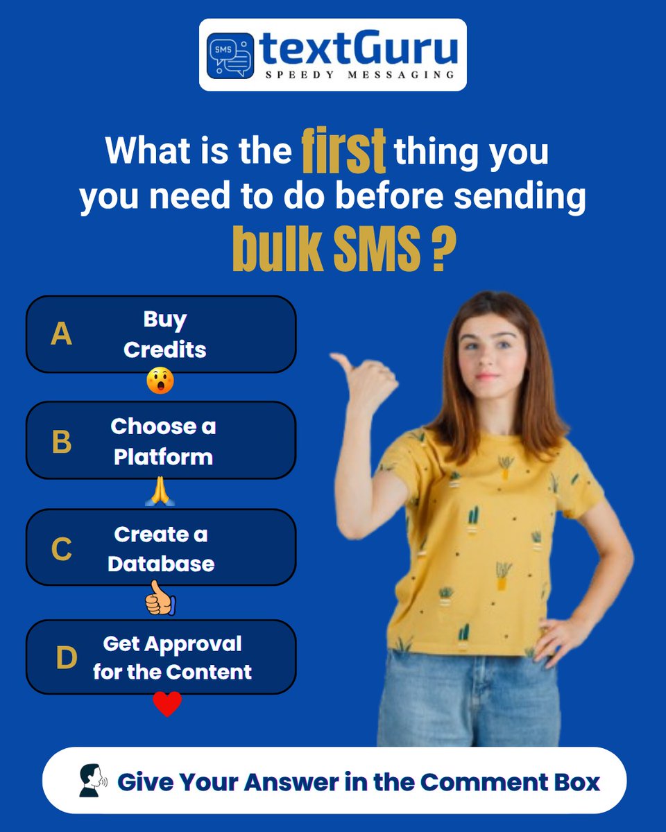 textguru_in's tweet photo. What is the first thing you need to do before sending bulk SMS?   

A) Buy credits 😯  
B) Choose a platform 👍  
C) Create a database 🙏  
D) Get approval for the content ❤️

🐦 Join the convo. Retweet &amp; reply your thoughts! https://t.co/OLIZkZSdd0