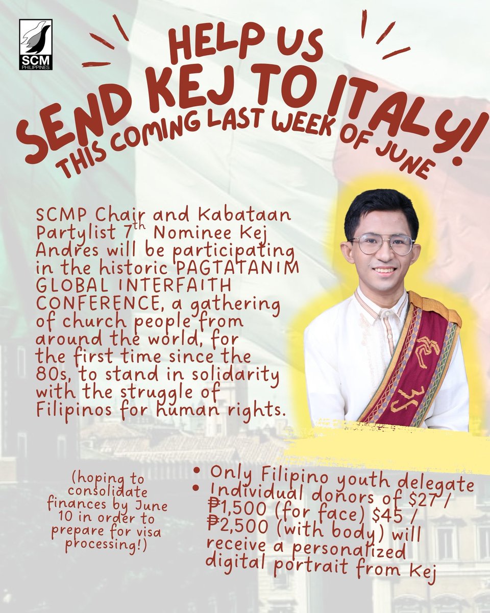 Student Christian Movement of the Philippines (@pilipinasscm) on Twitter photo HELP US SEND KEJ TO ROME, ITALY!
SCMP Chair and <a href="/KabataanPL/">KABATAAN PARTYLIST</a> 7th Nominee <a href="/TheKejOfGlory/">Kej Andrรฉs #LabanKabataan ๐ต๐ธ๐ต๐ญ๐ณ๏ธโ๐</a> will be participating in the historic PAGTATANIM GLOBAL INTERFAITH CONFERENCE, a gathering of church people from around the world, for the first time since the 80s, to stand in solidarity w/ HELP US SEND KEJ TO ROME, ITALY!
SCMP Chair and <a href="/KabataanPL/">KABATAAN PARTYLIST</a> 7th Nominee <a href="/TheKejOfGlory/">Kej Andrรฉs #LabanKabataan ๐ต๐ธ๐ต๐ญ๐ณ๏ธโ๐</a> will be participating in the historic PAGTATANIM GLOBAL INTERFAITH CONFERENCE, a gathering of church people from around the world, for the first time since the 80s, to stand in solidarity w/