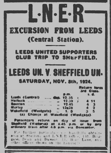 LNER advert for the Leeds United Supporters trip to Sheffield United, November 1924. Leeds United drew 1-1, in front of 30,000 supporters. LMS Railways also ran an excursion train from Leeds Midland to Sheffield Midland Station.
