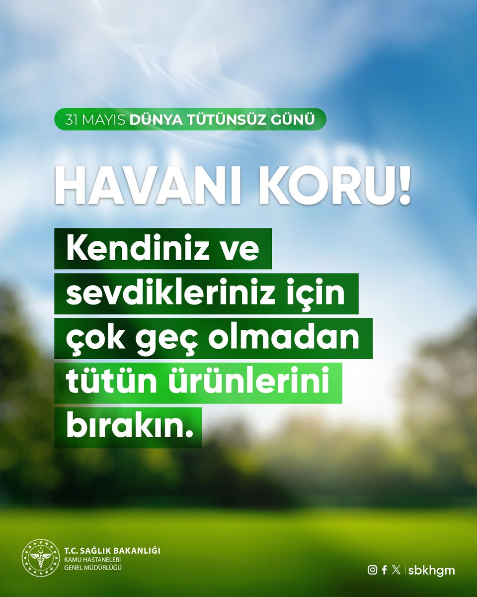 HAVANI KORU!
Kendiniz ve sevdikleriniz için çok geç olmadan tütün ürünlerini bırakın.

#DünyaTütünsüzGünü