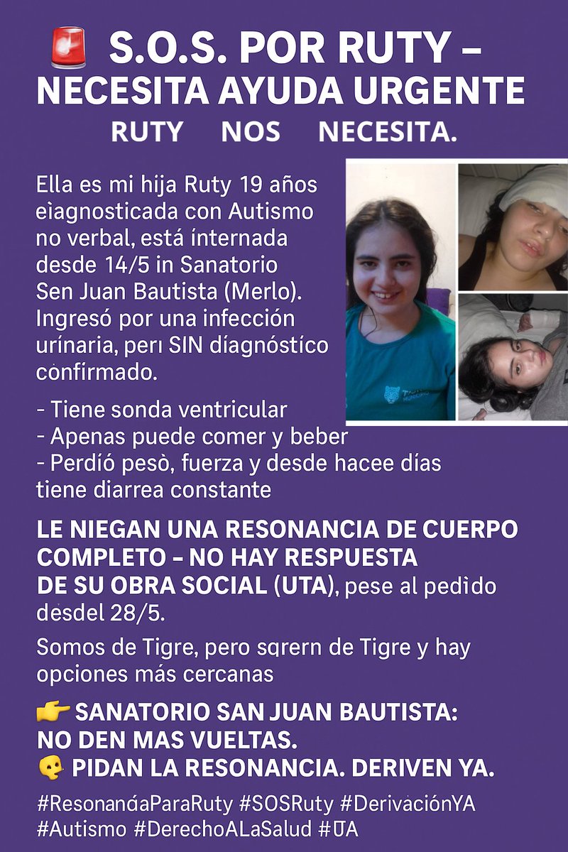 🚨 S.O.S. POR RUTY
Ruty (19) con autismo no verbal, internada desde el 14/5 en el San Juan Bautista (Merlo). Empeora sin diagnóstico.
Tiene sonda, no se alimenta bien, perdió peso y sufre diarrea.

#ResonanciaParaRuty #SOSRuty #Autismo #DerivaciónYA #DerechoALaSalud