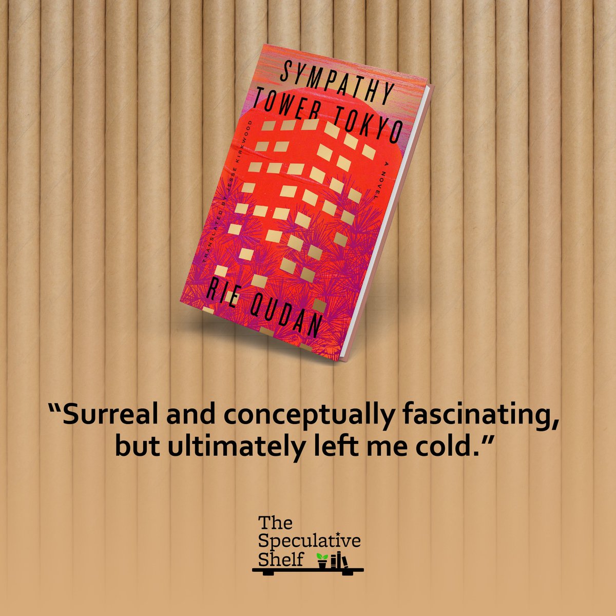 Review: Sympathy Tower Tokyo (September 2, 2025) by Rie Qudan (t. Jesse Kirkwood) 🗼 "Surreal and conceptually fascinating, but ultimately left me cold" 🏙️ speculativeshelf.com/2025/05/31/rev…