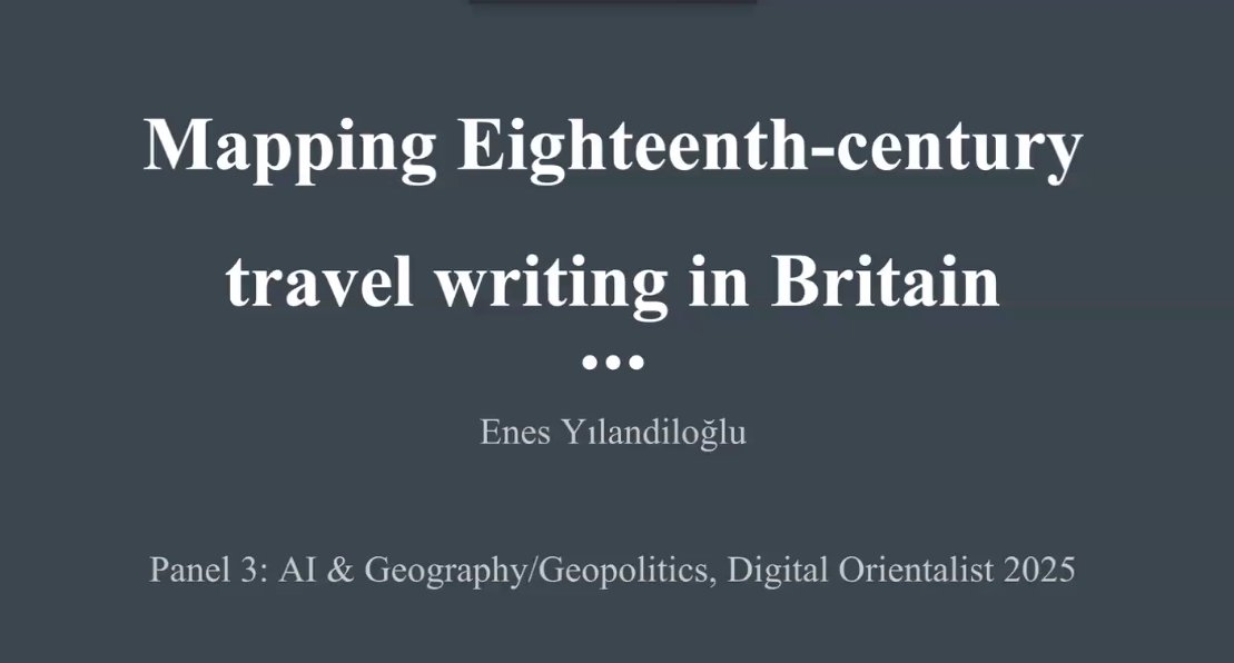 Panel 3 is underway: #AI and Geography/Geopolitics🌏

We start with <a href="/Bebelaque1/">Enes 🇵🇸</a> (<a href="/helsinkiuni/">University of Helsinki</a>), "Mapping the Orient: Computational Approaches to Eighteenth-Century Travel Writing" - using computational methods to analyse representations of the Orient in British travel narratives