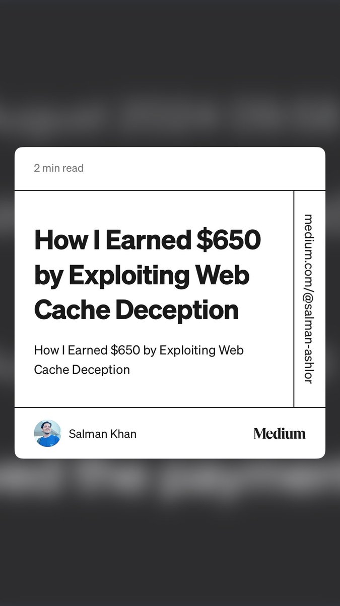 New article: How I Earned $650 by Exploiting Web Cache Deception! 🚀💰
A small caching misconfiguration led to data exposure—read my full write-up here: 
medium.com/@salman-ashlor…
#bugbounty #bugbountytips #hacking #VAPT #testing #bug #vulnerability #hackers medium.com/@salman-ashlor…