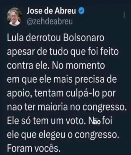 Concordo com José de Abreu, encheram a Câmara e o Senado de bandidos bolsonaristas, Lula vem fazendo milagres ... 👇