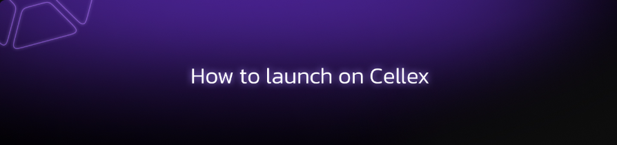 ⇰ Guide to Launch on Cellex ↓
Step 1 : Connect Your Wallet on cellex.io
Step 2 : Launch Configuration Dashboard
In this guided setup, you'll define the parameters of your token launch:

Step 3 : Finalize &amp; Deploy
Once all parameters are reviewed and confirmed: