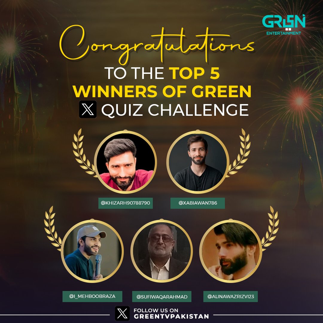Green TV Entertainment (@greentvpakistan) on Twitter photo Congratulations to the top 5 winners of Green X Quiz!
1. <a href="/KhizarH90788790/">Khizar Hayat</a>
2. <a href="/xabiawan786/">xabi-awan</a>
3. <a href="/i_mehboobraza/">I.Mehboob</a>
4. <a href="/sufiwaqarahmad/">waqar</a>
5. <a href="/AliNawazRizvi23/">Ali Nawaz Rizvi</a>
Answer the quiz questions correctly, and you could also be featured on our Twitter account! 💚🎊
#GreenXQuiz #GreenTV Congratulations to the top 5 winners of Green X Quiz!
1. <a href="/KhizarH90788790/">Khizar Hayat</a>
2. <a href="/xabiawan786/">xabi-awan</a>
3. <a href="/i_mehboobraza/">I.Mehboob</a>
4. <a href="/sufiwaqarahmad/">waqar</a>
5. <a href="/AliNawazRizvi23/">Ali Nawaz Rizvi</a>
Answer the quiz questions correctly, and you could also be featured on our Twitter account! 💚🎊
#GreenXQuiz #GreenTV