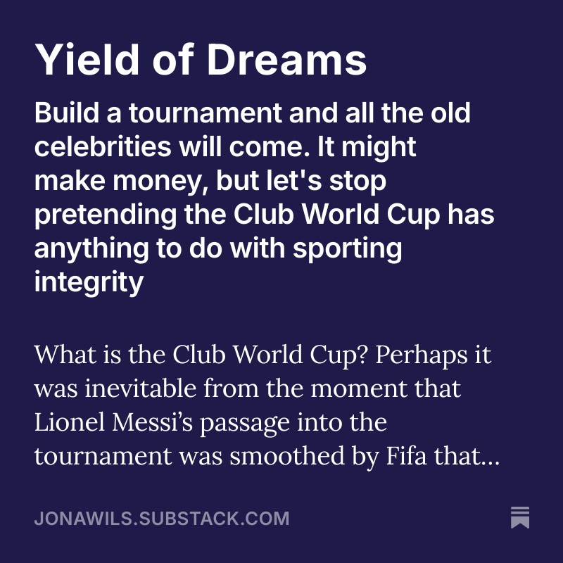 The Blizzard (@blzzrd) on Twitter photo If Cristiano Ronaldo plays in the Club World Cup, it will make an already needless spectacle even more tawdry - <a href="/jonawils/">Jonathan Wilson</a>
jonawils.substack.com/p/yield-of-dre… If Cristiano Ronaldo plays in the Club World Cup, it will make an already needless spectacle even more tawdry - <a href="/jonawils/">Jonathan Wilson</a>
jonawils.substack.com/p/yield-of-dre…