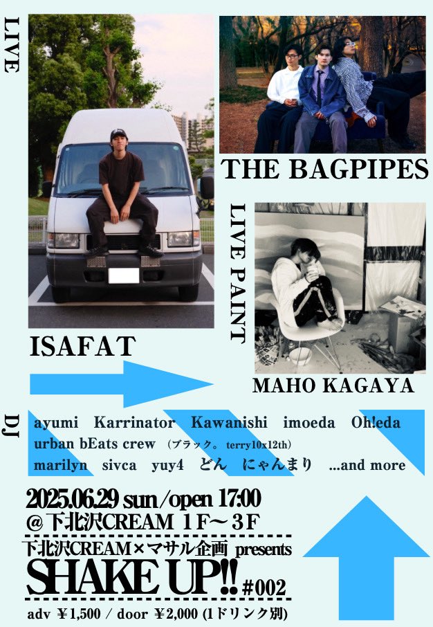 来月はこちら！！

SHAKE UP♯002
2025年6月29日（日）
OPEN / 17:00
@下北沢CREAM1〜3F
🎫¥1500(＋1D)
tiget.net/events/404796  

【LIVE】
ISAFAT / The Bagpipes

【DJ】
ayumi / Karrinator / Kawanishi / imoeda / Oh!eda / terry10x12th / ブラック｡ / marilyn / sivca / どん / にゃんまり