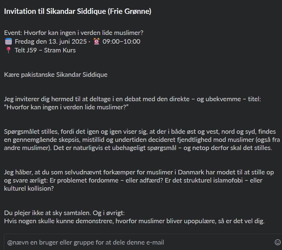 Rasmus Paludan 🇩🇰 (@rasmuspaludan) on Twitter photo Kære <a href="/SikandaSIDDIQUE/">Sikandar Siddique</a>
Jeg håber virkelig, at du er frisk på at deltage i Stram Kurs' debat på Folkemødet: "Hvorfor kan ingen i verden lide muslimer?" – det er du jo den perfekte person til at svare på! Eller tør du ikke? Skal jeg tilkalde <a href="/mohammad_rona/">Mohammad Rona</a> ? #dkpol #dkmedier #udnu Kære <a href="/SikandaSIDDIQUE/">Sikandar Siddique</a>
Jeg håber virkelig, at du er frisk på at deltage i Stram Kurs' debat på Folkemødet: "Hvorfor kan ingen i verden lide muslimer?" – det er du jo den perfekte person til at svare på! Eller tør du ikke? Skal jeg tilkalde <a href="/mohammad_rona/">Mohammad Rona</a> ? #dkpol #dkmedier #udnu