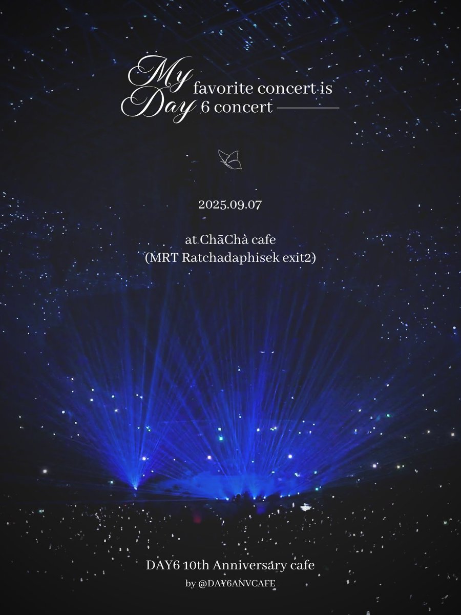 ᴰᵃʸ⁶ ¹⁰ᵗʰ ᴬⁿⁿⁱᵛᵉʳˢᵃʳʸ ᶜᵃᶠᵉ (@day6anvcafe) on Twitter photo 𝐃𝐀𝐘𝟔 𝟏𝟎𝐭𝐡 𝐀𝐧𝐧𝐢𝐯𝐞𝐫𝐬𝐚𝐫𝐲 𝐜𝐚𝐟𝐞
𝓜𝓨 𝐟𝐚𝐯𝐨𝐫𝐢𝐭𝐞 𝐜𝐨𝐧𝐜𝐞𝐫𝐭 𝐢𝐬 𝓓𝓐𝓨𝟔 𝐜𝐨𝐧𝐜𝐞𝐫𝐭
📅 𝟕 𝐒𝐞𝐩𝐭𝐞𝐦𝐛𝐞𝐫 𝟐𝟎𝟐𝟓
📍 <a href="/Chachacafebkk/">ChāChàcafe.bkk</a>
ร่วมแบ่งปันความทรงจำตลอด 10 ปีกับ DAY6
🔗bit.ly/MYDAY6con_cafe
#MYDAY6con_cafe
#DAY6 #데이식스 𝐃𝐀𝐘𝟔 𝟏𝟎𝐭𝐡 𝐀𝐧𝐧𝐢𝐯𝐞𝐫𝐬𝐚𝐫𝐲 𝐜𝐚𝐟𝐞
𝓜𝓨 𝐟𝐚𝐯𝐨𝐫𝐢𝐭𝐞 𝐜𝐨𝐧𝐜𝐞𝐫𝐭 𝐢𝐬 𝓓𝓐𝓨𝟔 𝐜𝐨𝐧𝐜𝐞𝐫𝐭
📅 𝟕 𝐒𝐞𝐩𝐭𝐞𝐦𝐛𝐞𝐫 𝟐𝟎𝟐𝟓
📍 <a href="/Chachacafebkk/">ChāChàcafe.bkk</a>
ร่วมแบ่งปันความทรงจำตลอด 10 ปีกับ DAY6
🔗bit.ly/MYDAY6con_cafe
#MYDAY6con_cafe
#DAY6 #데이식스
