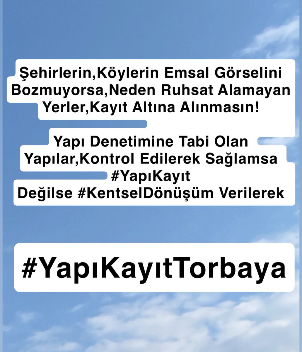 Sn <a href="/RTErdogan/">Recep Tayyip Erdoğan</a> ,<a href="/csbgovtr/">T.C. Çevre, Şehircilik ve İklim Dğş. Bakanlığı</a> 

Şehirlerin,Köylerin Emsal Görselini
Bozmuyorsa,Neden Kayıt Altına Alınmasın!

Yapı Denetimine Tabi Olan Yapılar,Kontrol Edilerek Sağlamsa #YapıKayıt
Değilse #KentselDönüşüm Hakkı Verilmesiyle Beraber,Yapı Denetime Tabi Değilse Beyanla #YapıKayıtTorbaya