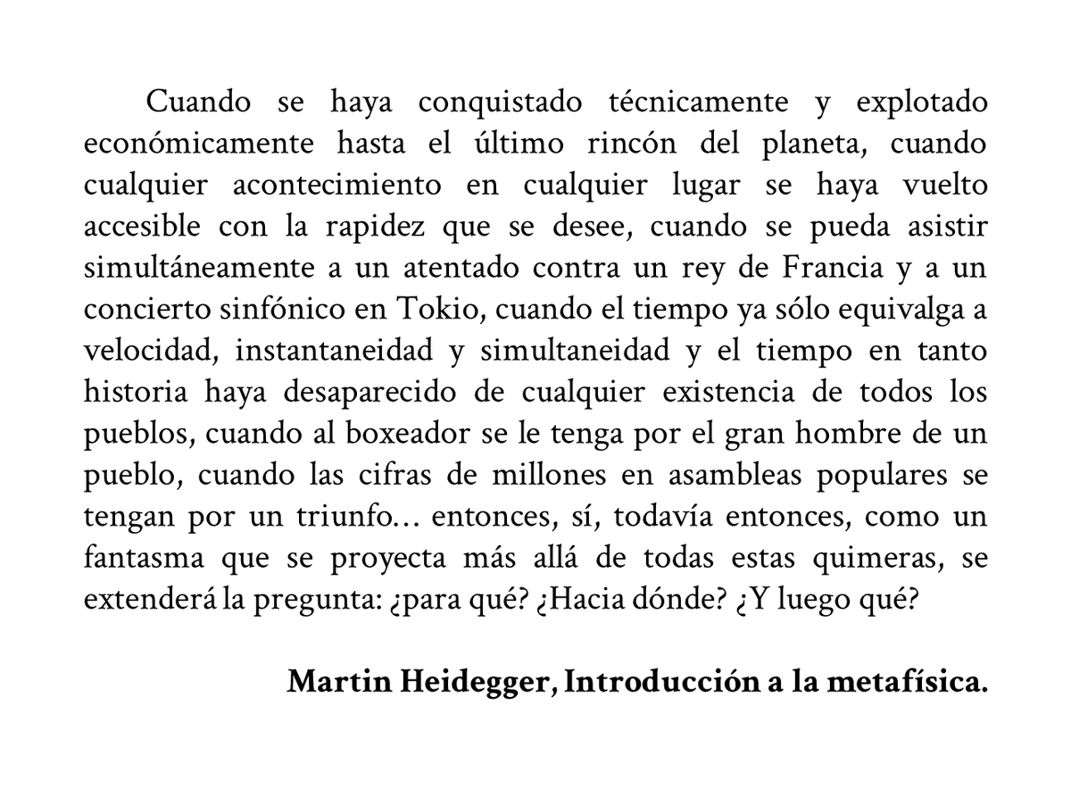 CaminoAquelarre's tweet photo. Martin Heidegger hablando como si fuese un profeta del mundo antiguo, como si las palabras que salen de él fuesen las de un oráculo. No nos plantea un "si esto llega a suceder", sino un "cuando esto suceda". Cuando el mundo sin horizonte llegue al horizonte, ¿entonces qué? https://t.co/yHTFuUZm6r