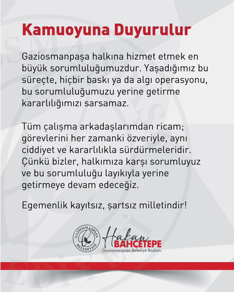 Gaziosmanpaşa halkına hizmet etmek en büyük sorumluluğumuzdur. Yaşadığımız bu süreçte, hiçbir baskı ya da algı operasyonu, bu sorumluluğumuzu yerine getirme kararlılığımızı sarsamaz.

Tüm çalışma arkadaşlarımdan ricam; görevlerini her zamanki özveriyle, aynı ciddiyet ve