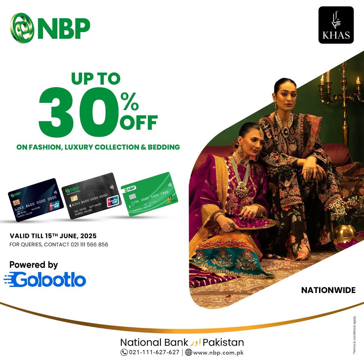 TheNBPak's tweet photo. Style up, spend less!!
Enjoy up to 30% OFF on luxury fashion, bedding, and more at Khas outlets across Pakistan with your NBP Debit Card.
Offer valid till 15th June, 2025
For queries: 021-111-566 856
Nationwide
#NBP #NBPDiscounts #TheNationsBank #Golootlo #NationalBank #NBPDebitCards #NationalBankAurPakistan