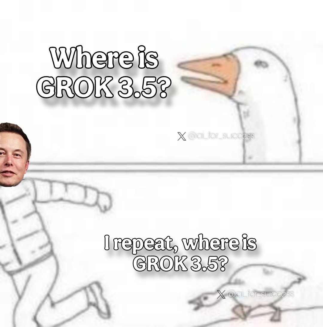 Grok-3.5 when???