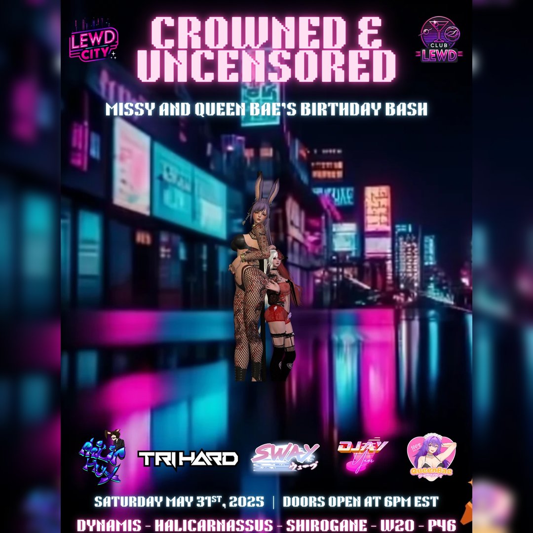 👑CROWNED &amp; UNCENSORED 👑
A Royal Birthday Bash for Missy &amp; Queen Bae

This isn’t just a birthday—it’s a full-on lewd coronation. Missy and Queen Bae have ruled your hearts and lit up your nights, now it’s time to honor them in the only way Club Lewd knows how!

#lewdinc #ffxivrp