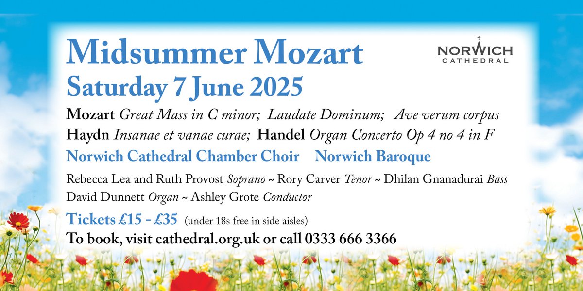 Next Saturday 7 June at 19:00 - Midsummer Mozart

Join us for this rare opportunity to hear what is widely considered to be Mozart's #greatest work, the Mass in C minor, performed by Norwich Cathedral Chamber Choir and Norwich Baroque. 

Tickets here👇

> bit.ly/MidsummerMozart