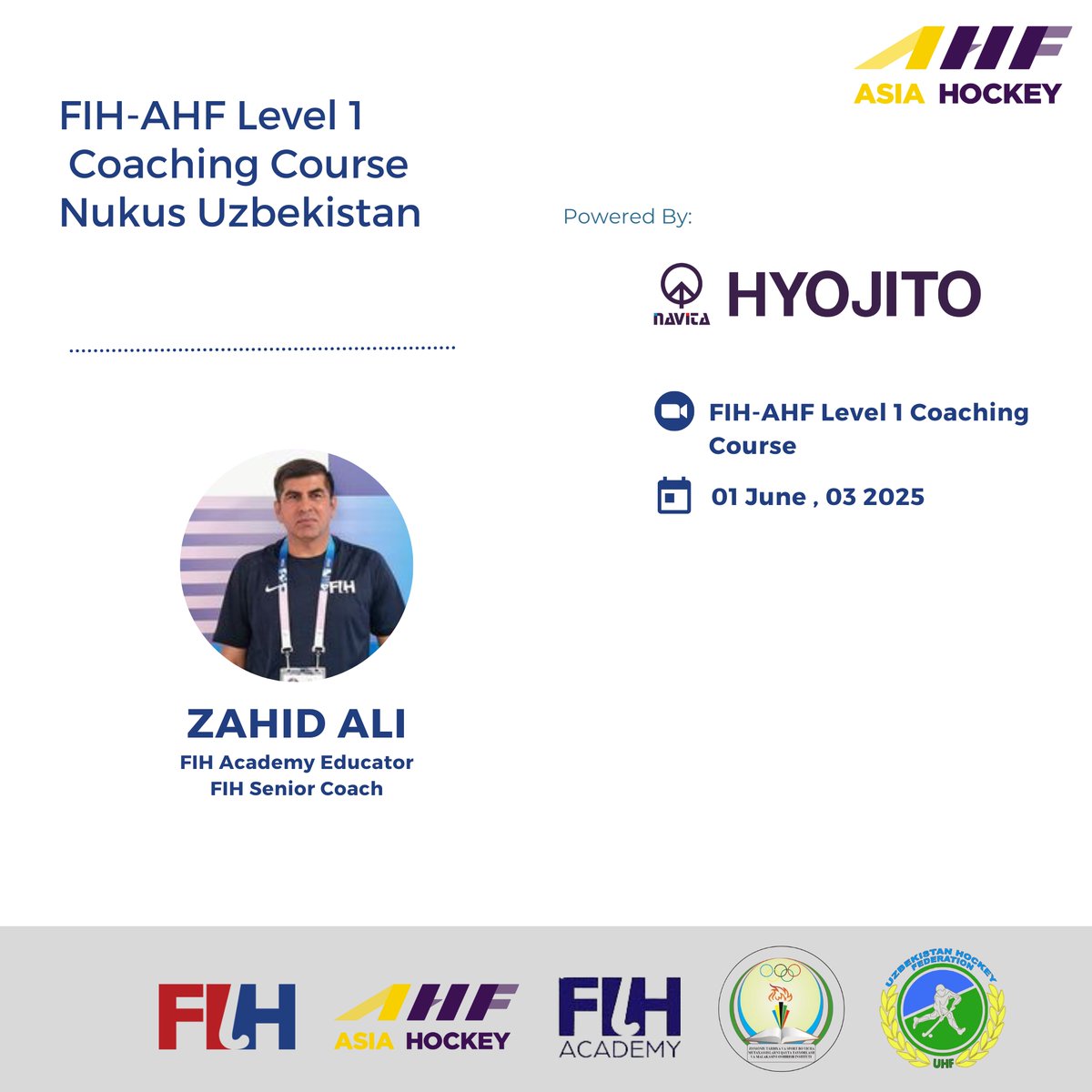 The upcoming FIH-AHF Level 1 Coaching Course will be held in Nukus , Uzbekistan from 01 to 03 June 2025. The course will be conducted by Mr. Zahid Ali, FIH Academy Educator and FIH Senior Coach, offering a great opportunity for coaches to develop their skills .