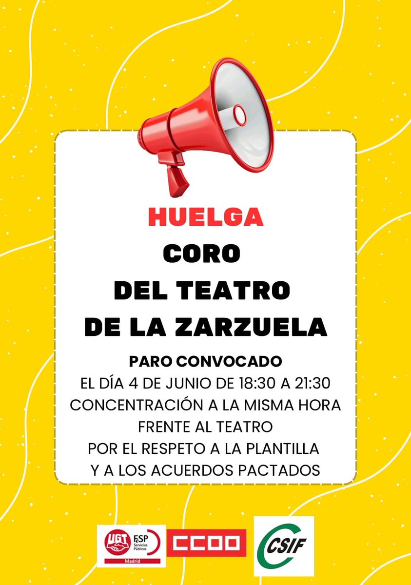 HUELGA
CORO
DEL TEATRO
DE LA ZARZUELA
PARO CONVOCADO
EL DÍA 4 DE JUNIO DE 18:30 A 21:30
CONCENTRACIÓN A LA MISMA HORA
FRENTE AL TEATRO