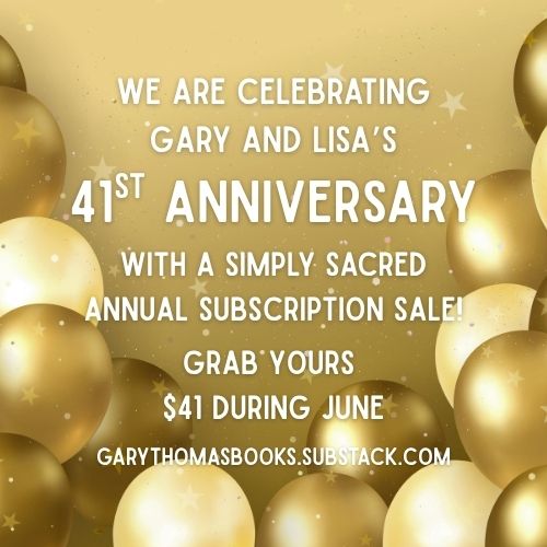 It's Gary and Lisa's 41st Wedding Anniversary month!  We want to celebrate by giving Annual Subscriptions to Simply Sacred for only $41 during the month of June.  Grab yours or gift one TODAY!  buff.ly/IWDaVXc

#garythomas #garythomasbooks #authorgarythomas #substack