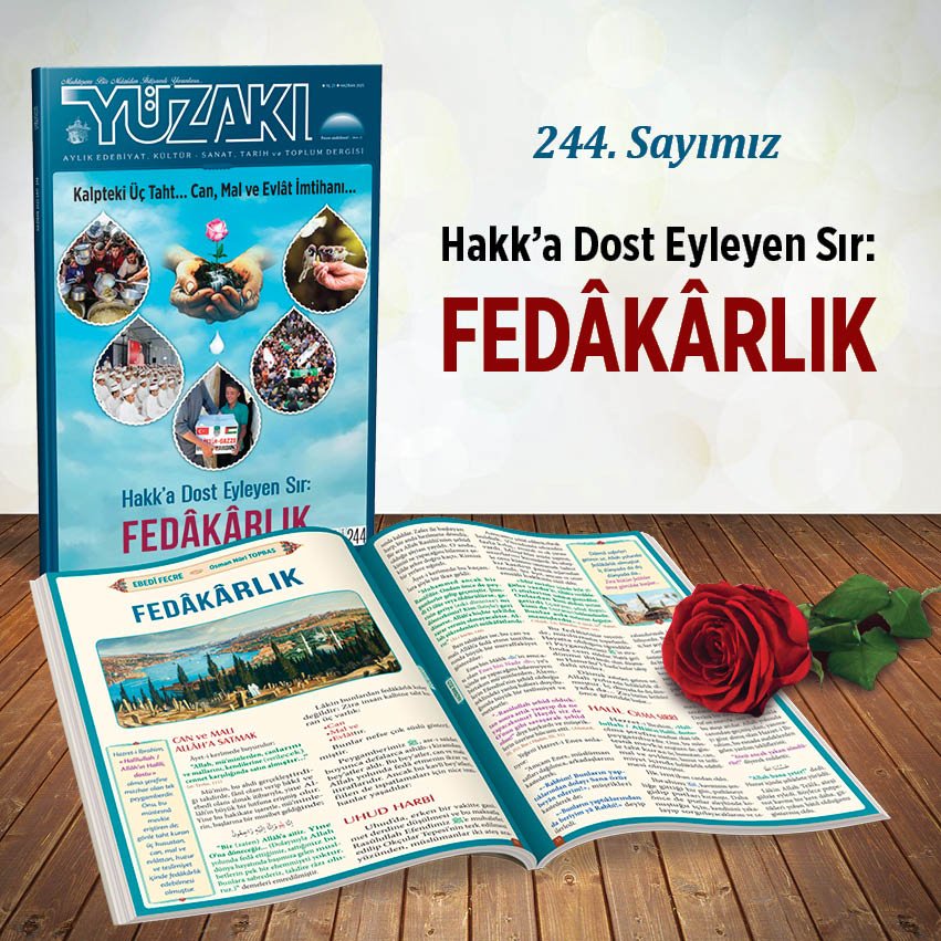 244. Sayımız çıktı.

Kalpteki Üç Taht... Can, Mal ve Evlât İmtihanı...

Hakk'a Dost Eyleyen Sır:
FEDÂKÂRLIK

#yuzakidergisi #yuzaki #edebiyat #dergi #yüzakidergisi #kültür #sanat