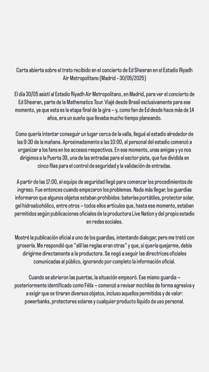 goIdrushmore's tweet photo. Carta abierta sobre el trato recibido en el concierto de Ed Sheeran en el Estadio Riyadh Air Metropolitano (Madrid - 30/05/2025)

Open letter about the treatment I received at Ed
Sheeran's concert at Riyadh Air Metropolitano Stadium @LiveNationES @Metropolitano https://t.co/CFmJMQd9TE