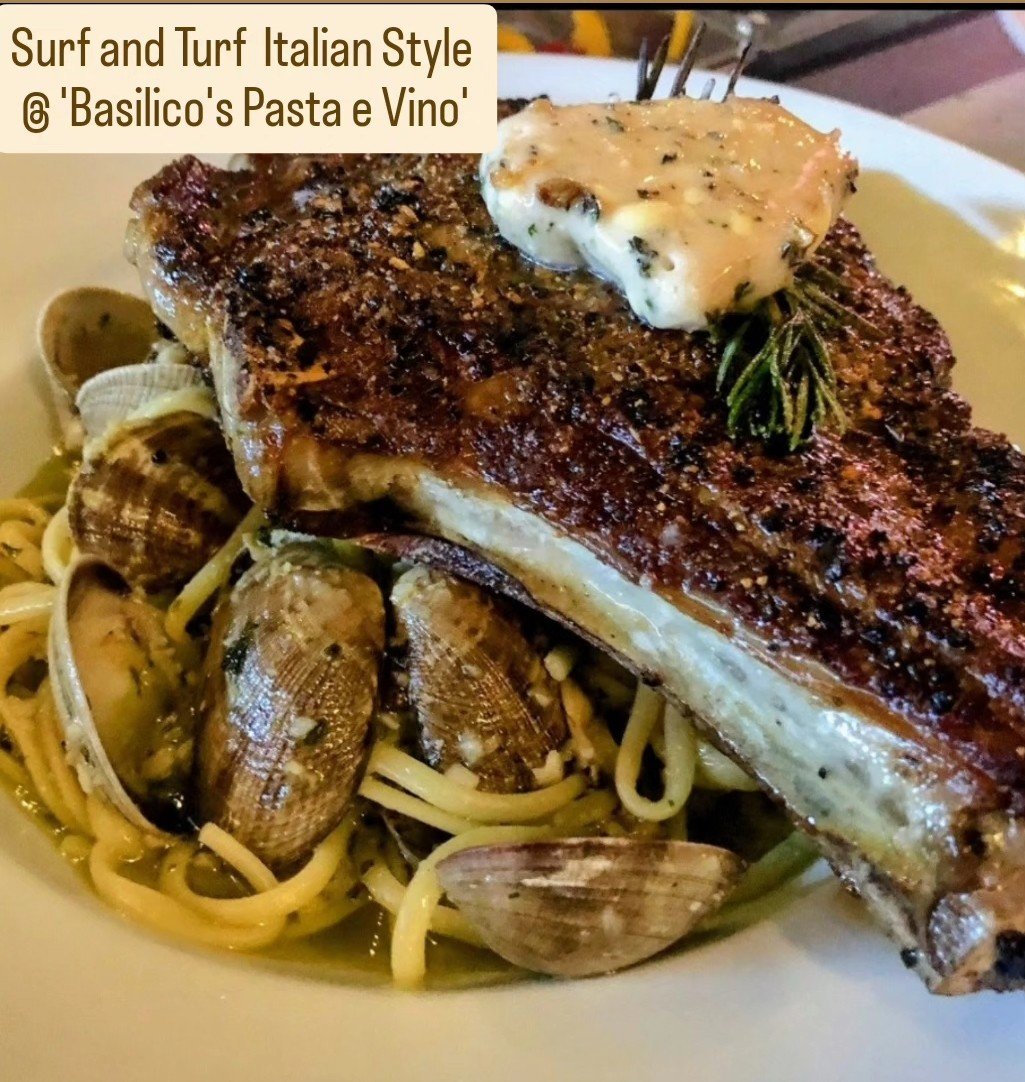 SURF AND TURF ITALIAN STYLE 
@ 'BASILICO'S PASTA E VINO'

Our 24 oz. Rosemary Italian Ribeye Steak with Clams Linguine.