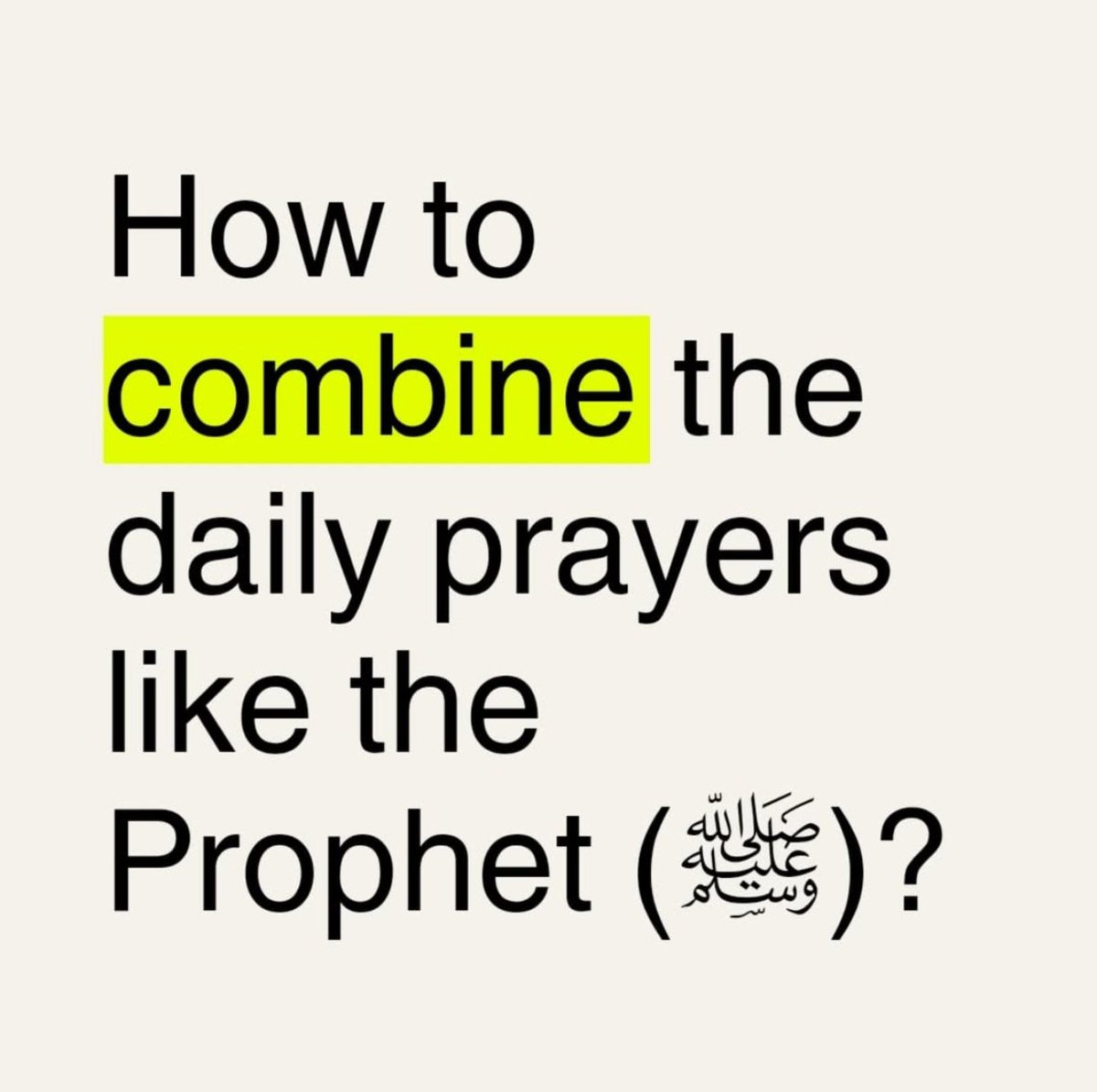 HOW/WHEN TO COMBINE THE DAILY PRAYERS LIKE THE PROPHET ﷺ.

-Thread-