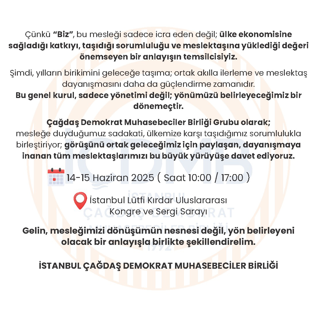 14 Haziran’da Genel Kurulumuza, 15 Haziran’da İSMMMO Kurullar seçimimize bekliyoruz.

#İÇDMB #GenelKurul #İSMMMO #BizBugünüz