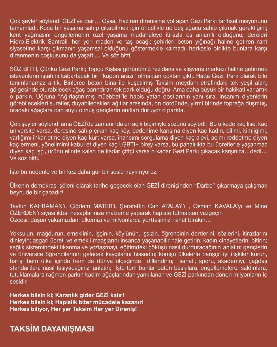 Herkes bilsin ki; 

Karanlık gider, GEZİ kalır! 

Herkes biliyor: 

Her yer Taksim, her yer direniş! 

#Gezi12Yaşında