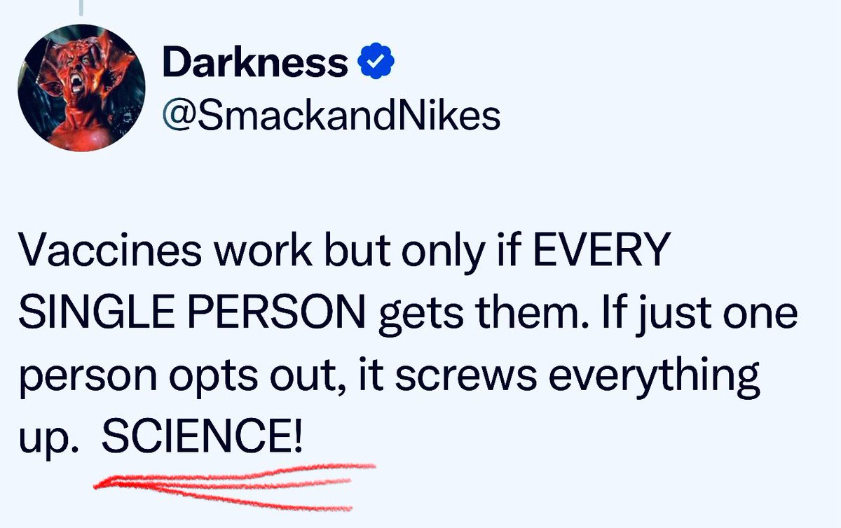 Darkness here explaining pro-vaccine philosophy on why kids die of diseases kids were vaccinated for.

Imagine developing a product so ineffective and useless that it can only work when EVERYONE uses it - these vax apologists call it HERD IMMUNITY - a fabricated term to cover up
