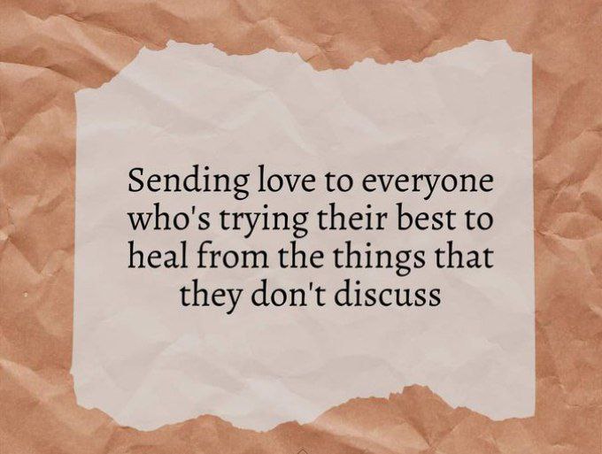 Sending love to everyone who's trying their best to heal from the things that they don't discuss. #Love #Best #Heal #Discuss #Quote